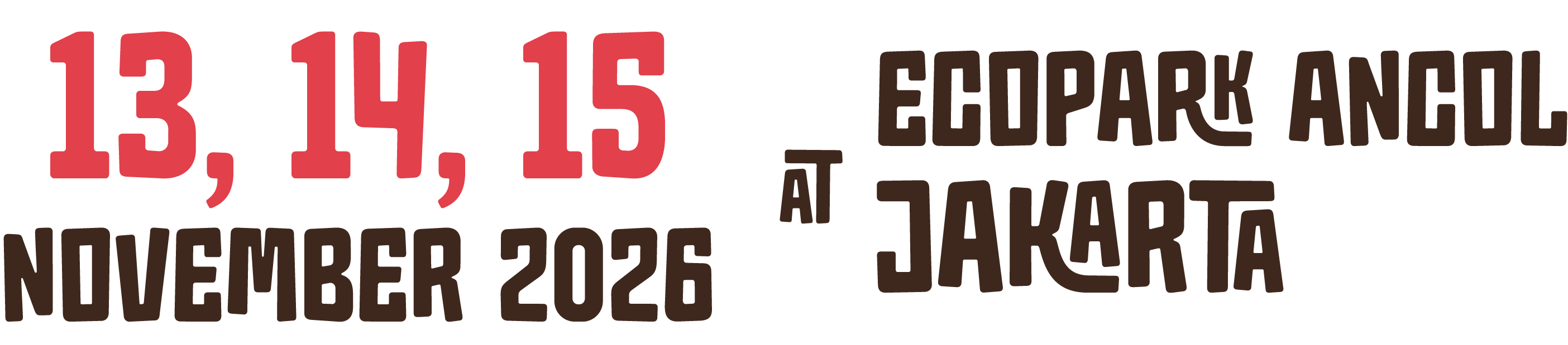 13, 14, 15 November 2026 at Ecopark Ancol Jakarta
